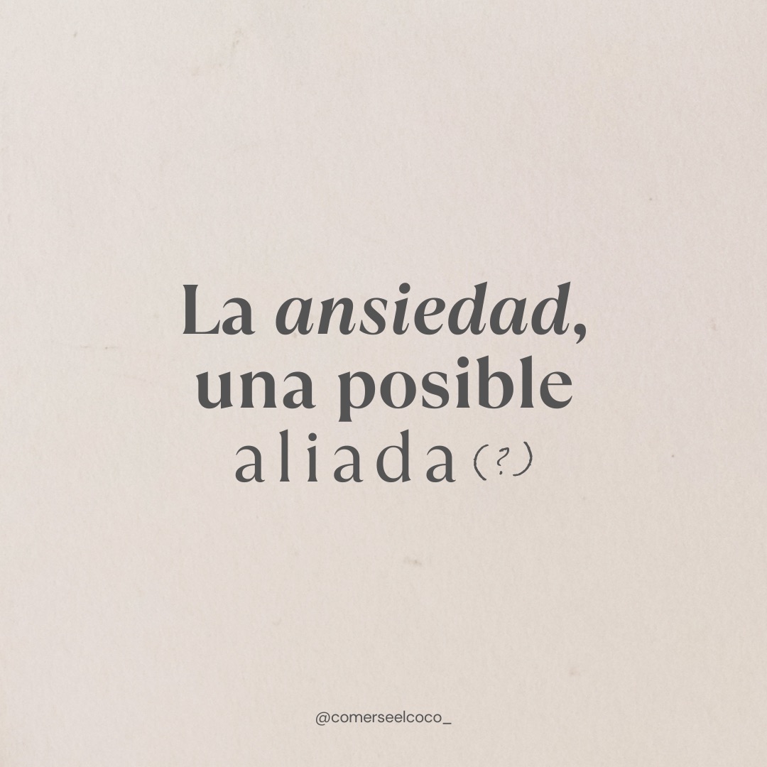 La ansiedad, una posible aliada